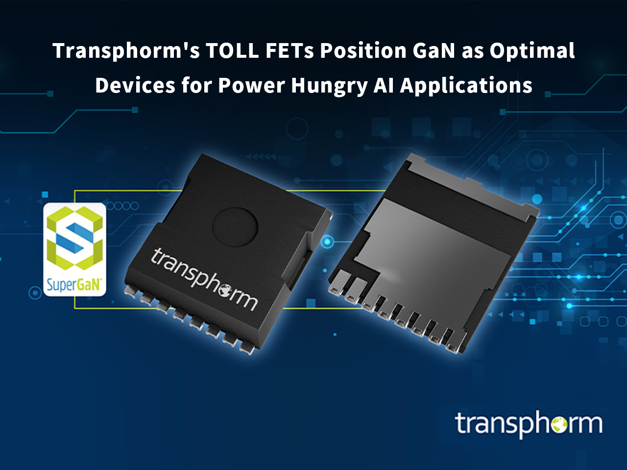 Transphorm推出TOLL封装FET，将氮化镓定位为支持高功率能耗人工智能应用的******器件